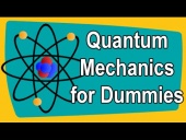 Quantum Mechanics for Dummies: Explained in 22 Minutes