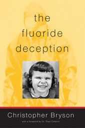 The Fluoride Deception: An Interview with Christopher Bryson (2004)