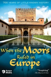 When the Moors Ruled in Europe (2005)