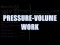 Pressure-Volume Work