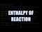 Reaction Enthalpy