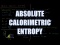 Absolute Calorimetric Entropy