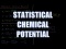 Statistical Chemical Potential