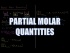 Partial Molar Quantities