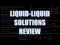 Liquid-Liquid Solutions Review