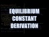 Equilibrium Constant Derivation