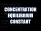 Concentration Equilibrium Constant