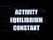 Activity Equilibrium Constant