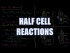 Half Cell Reactions