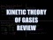 Kinetic Theory of Gases Review