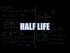Half Life
