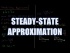 Steady-State Approximation