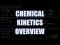 Summary of Kinetics Chapters