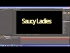 Saucy Ladies Part 1