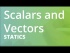 Scalars and Vectors