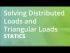 Solving Distributed Loads and Triangular Loads
