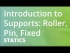 Introduction to Supports: Roller, Pin, Fixed