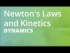 Newton's Laws and Kinetics |