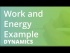 Work and Energy Example |
