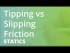 Tipping vs Slipping Friction