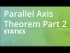 Parallel Axis Theorem Part 2
