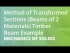 Method of Transformed Sections (Beams of 2 Materials) Timber Beam Example