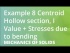 Example 8 Centroid Hollow section, I Value + Stresses due to bending