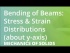 Bending of Beams: Stress & Strain Distributions (about y-axis)