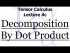 Decomposition by Dot Product