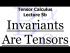 Invariants Are Tensors