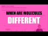 Determining when molecules are different
