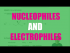 Nucleophiles and Electrophiles can react in Bronsted Lowry Reactions