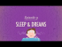 To Sleep, Perchance to Dream
