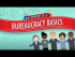 Bureaucracy Basics