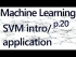 Support Vector Machine Intro and Application