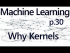 Why Kernels