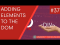 Adding Elements to the DOM