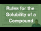 The Rules for the Solubility of a compound