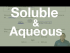 The meaning of the terms soluble and aqueous