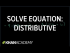 Solving equations with the distributive property | Linear equations