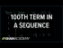 Finding the 100th term in a sequence | Sequences, series and induction | Precalculus