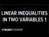 Solving and graphing linear inequalities in two variables 1 | Algebra Basics