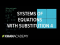 Example 3: Solving systems by substitution | Systems of equations | 8th grade