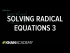 Solving radical equations 3 | Exponent expressions and equations