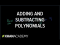 Adding and subtracting polynomials | Algebra Basics