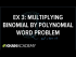 Example 3: Multiplying a binomial by a polynomial word problem I