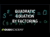 Solving a quadratic equation by factoring I