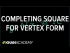 Completing the square for vertex form | Quadratic equations