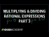 Multiplying and dividing rational expressions 3 I
