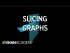 Interpreting graphs with slices